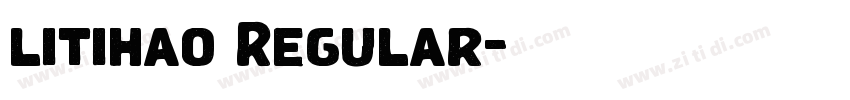 litihao Regular字体转换 litihao Regular字体转换